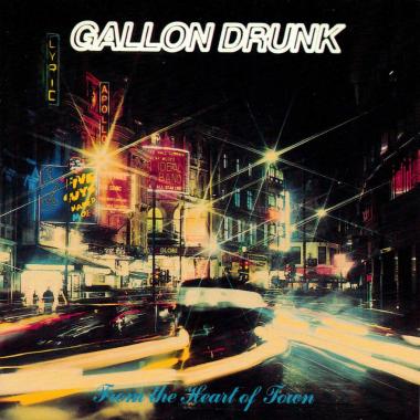 Gallon Drunk -  From the Heart of Town